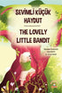 Sevimli Küçük Haydut The Lovely Little Bandit - Öykü Kitapları | Avrupa Kitabevi