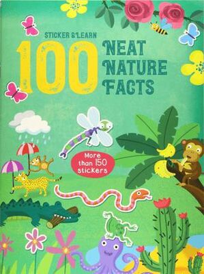 100 Facts Sticker and Learn: Neat Nature Facts - Hikayeler | Avrupa Kitabevi