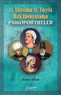 11. Yüzyıldan 18. Yüzyıla Halk Edebiyatından Psikoportreler - Araştıma ve İnceleme Kitapları | Avrupa Kitabevi