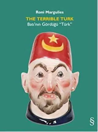 The Terrlble Türk - Batı’nın Gördüğü “Türk” -  | Avrupa Kitabevi