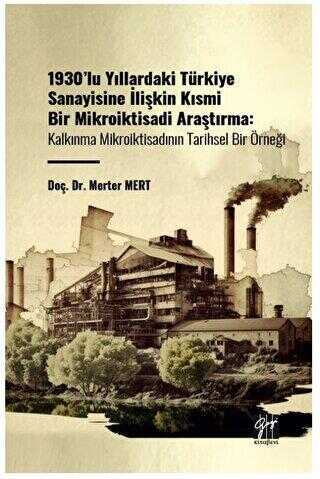 1930`lu Yıllardaki Türkiye Sanayisine İlişkin Kısmi Bir Mikroiktisadi Araştırma - Sosyoloji Araştırma ve İnceleme Kitapları | Avrupa Kitabevi