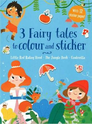 3 Fairy Tales to Colour and Sticker: Little Red Riding Hood - Jungle Book - Cinderella - Hikayeler | Avrupa Kitabevi