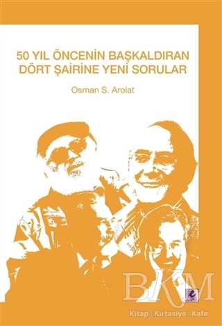 50 Yıl Öncenin Başkaldıran Dört Şairine Yeni Sorular - Söyleşi Kitapları | Avrupa Kitabevi