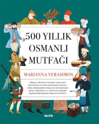 500 Yıllık Osmanlı Mutfağı - Türk Mutfağı Kitapları | Avrupa Kitabevi