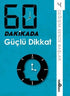 60 Dakikada Güçlü Dikkat - Kişisel Gelişim Kitapları | Avrupa Kitabevi