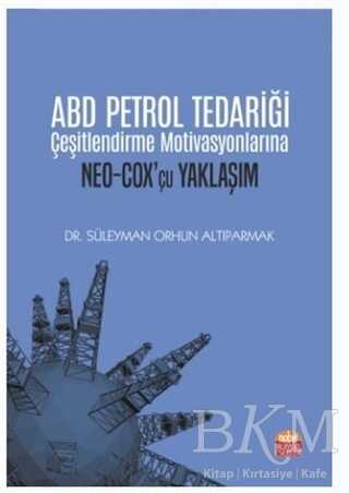 ABD Petrol Tedariği Çeşitlendirme Motivasyonlarına NEO-COX’çu Yaklaşım -  | Avrupa Kitabevi