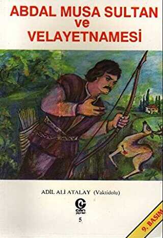 Abdal Musa Sultan ve Velayetnamesi - Türk Edebiyatı Romanları | Avrupa Kitabevi