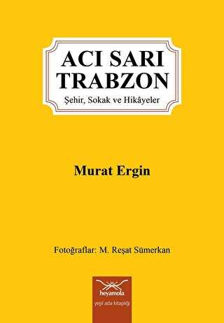 Acı Sarı Trabzon - Denemeler | Avrupa Kitabevi