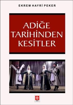 Adiğe Tarihinden Kesitler - Sosyoloji Araştırma ve İnceleme Kitapları | Avrupa Kitabevi