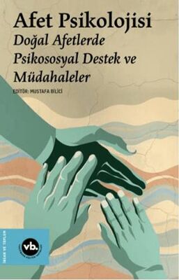 Afet Psikolojisi - Doğal Afetlerde Psikososyal Destek ve Müdahaleler - Genel İnsan Ve Toplum Kitapları | Avrupa Kitabevi