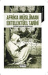 Afrika Müslüman Entelektüel Tarihi - Sosyoloji Araştırma ve İnceleme Kitapları | Avrupa Kitabevi