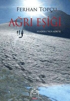 Ağrı Eşiği; Anadolu`nun Ağrı`sı - Roman | Avrupa Kitabevi