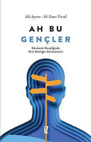 Ah Bu Gençler - Sosyoloji Araştırma ve İnceleme Kitapları | Avrupa Kitabevi