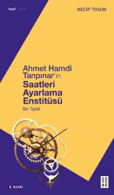 Ahmet Hamdi Tanpınar`ın Saatleri Ayarlama Enstitüsü - Eleştiri İnceleme ve Kuram Kitapları | Avrupa Kitabevi