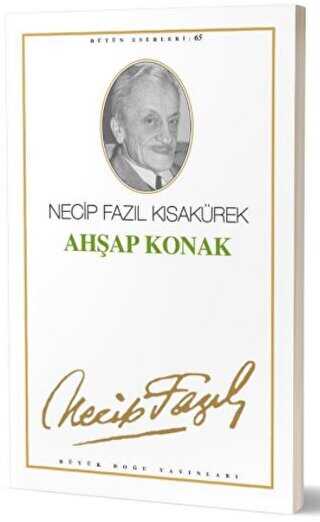 Ahşap Konak : 56 - Necip Fazıl Bütün Eserleri - Senaryo Kitapları | Avrupa Kitabevi