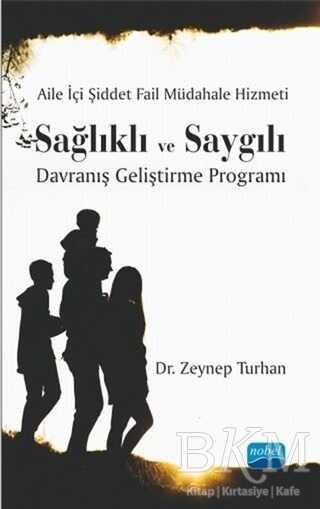 Aile İçi Şiddet Fail Müdahale Hizmeti: Sağlıklı ve Saygılı Davranış Geliştirme Programı - Sosyoloji ile Alakalı Aile ve Çocuk Kitapları | Avrupa Kitabevi