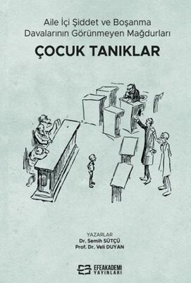 Aile İçi Şiddet ve Boşanma Davalarının Görünmeyen Mağdurları: Çocuk Tanıklar - Sosyoloji ile Alakalı Aile ve Çocuk Kitapları | Avrupa Kitabevi