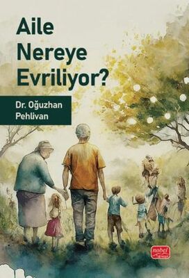 Aile Nereye Evriliyor - Sosyoloji ile Alakalı Aile ve Çocuk Kitapları | Avrupa Kitabevi