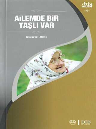 Ailemde Bir Yaşlı Var Ailem 4 - Sosyoloji ile Alakalı Aile ve Çocuk Kitapları | Avrupa Kitabevi