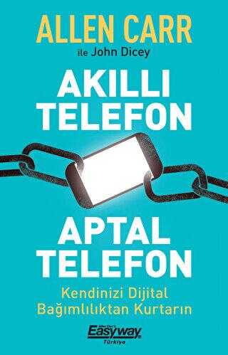 Akıllı Telefon Aptal Telefon Kendinizi Dijital Bağımlılıktan Kurtarın - Kişisel Gelişim Kitapları | Avrupa Kitabevi