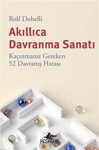 Akıllıca Davranma Sanatı: Kaçınmanız Gereken 52 Davranış Hatası - Kişisel Gelişim Kitapları | Avrupa Kitabevi