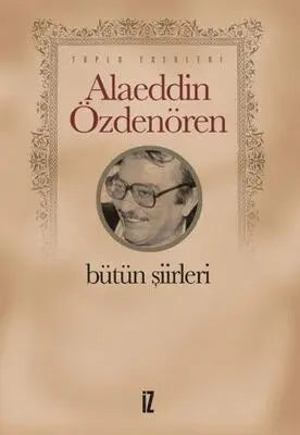 Alaeddin Özdenören Bütün Şiirleri