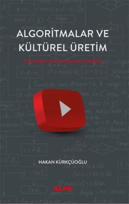 Algoritmalar ve Kültürel Üretim - İletişim Medya Kitapları | Avrupa Kitabevi