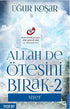 Allah De Ötesini Bırak - 2 : Niyet - Tasavvuf  Mezhep ve Tarikat Kitapları | Avrupa Kitabevi