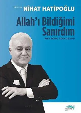 Allah`ı Bildiğimi Sanırdım - İslami ve Tasavvuf Kitaplar | Avrupa Kitabevi