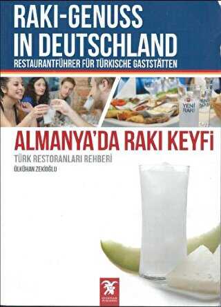 Almanya’da Rakı Keyfi Türk Restoranları Rehberi - Raki - Genuss In Deutschland Restaurantfühber Für Türkische Gastsatten - Türk Mutfağı Kitapları | Avrupa Kitabevi