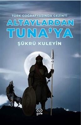 Altaylardan Tuna`ya Türk Coğrafyasında Gezinti - Seyahatname Kitapları | Avrupa Kitabevi