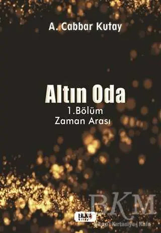 Altın Oda - 1.Bölüm Zaman Arası - Roman | Avrupa Kitabevi