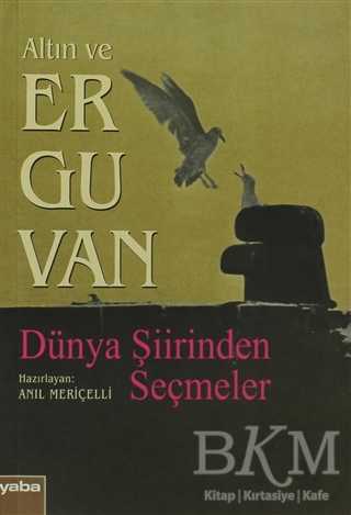 Altın ve Erguvan Dünya Şiirinden Seçmeler - Türk Edebiyatı Romanları | Avrupa Kitabevi