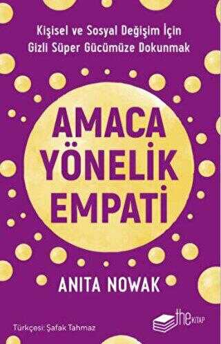 Amaca Yönelik Empati: Kişisel ve Sosyal Değişim İçin Gizli Süper Gücümüze Dokunmak - Popüler Kültür Kitapları | Avrupa Kitabevi