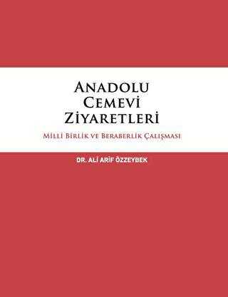 Anadolu Cemevi Ziyaretleri Milli Birlik ve Beraberlik Çalışması - Anı Mektup ve Günlük Kitapları | Avrupa Kitabevi