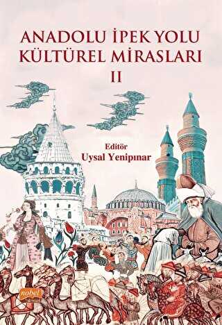 Anadolu İpek Yolu Kültürel Mirasları - II - Kültür Tarihi Kitapları | Avrupa Kitabevi