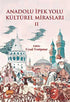 Anadolu İpek Yolu Kültürel Mirasları - II - Kültür Tarihi Kitapları | Avrupa Kitabevi