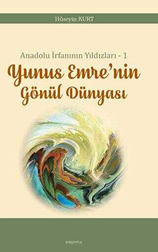 Anadolu İrfanının Yıldızları – 1 Yunus Emre’nin Gönül Dünyası - Divan Edebiyatı ve Halk Edebiyatı Kitapları | Avrupa Kitabevi