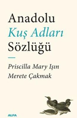 Anadolu Kuş Adları Sözlüğü - Sözlükler | Avrupa Kitabevi