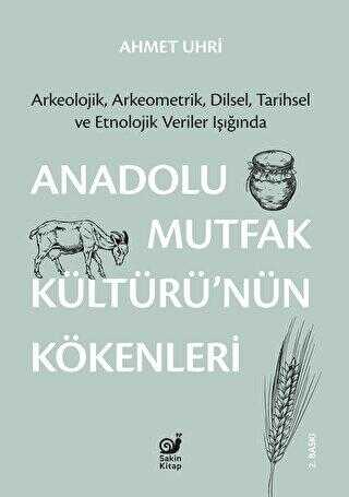 Anadolu Mutfak Kültürü’nün Kökenleri - Sosyoloji Araştırma ve İnceleme Kitapları | Avrupa Kitabevi