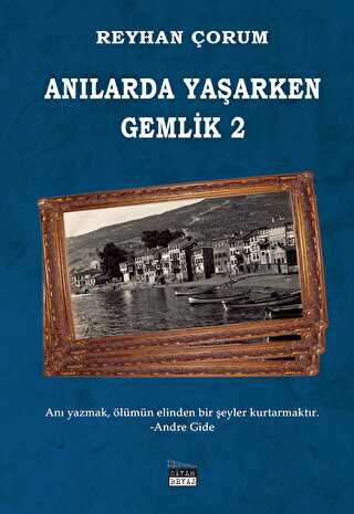 Anılarda Yaşarken Gemlik 2 - Anı Mektup ve Günlük Kitapları | Avrupa Kitabevi