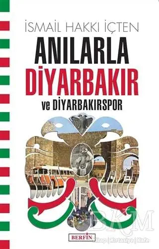 Anılarla Diyarbakır ve Diyarbakırspor - Anı Mektup ve Günlük Kitapları | Avrupa Kitabevi