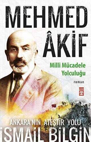 Mehmed Akif - Milli Mücadele Yolculuğu - Tarihi Romanlar | Avrupa Kitabevi