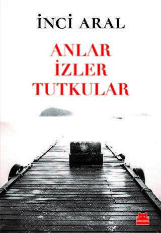 Anlar İzler Tutkular - Roman | Avrupa Kitabevi