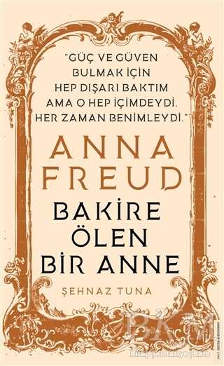 Anna Freud - Bakire Ölen Bir Anne - Biyografik ve Otobiyografik Kitaplar | Avrupa Kitabevi