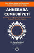 Anne Baba Cumhuriyeti - Çocuğunuzun Potansiyeline Ulaşmasının Önündeki Engelleri Kaldırın - Kişisel Gelişim Kitapları | Avrupa Kitabevi