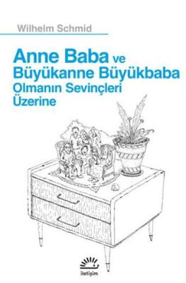 Anne Baba ve Büyükanne Büyükbaba Olmanın Sevinçleri Üzerine - Genel İnsan Ve Toplum Kitapları | Avrupa Kitabevi