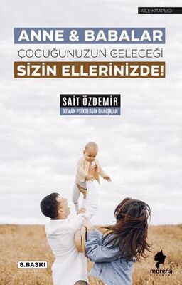 Anne & Babalar Çocuğunuzun Geleceği Sizin Ellerinizde! - Sosyoloji ile Alakalı Aile ve Çocuk Kitapları | Avrupa Kitabevi