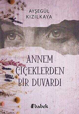 Annem Çiçeklerden Bir Duvardı - Öykü Kitapları | Avrupa Kitabevi