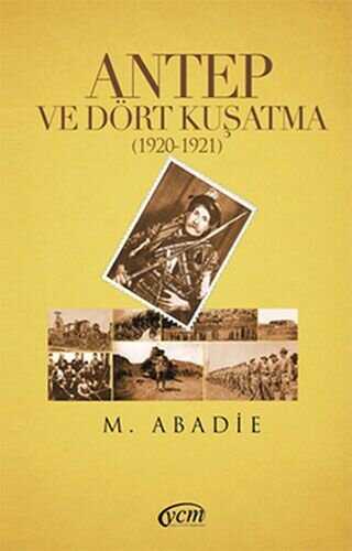 Antep ve Dört Kuşatma 1920-1921 - Kültür Tarihi Kitapları | Avrupa Kitabevi